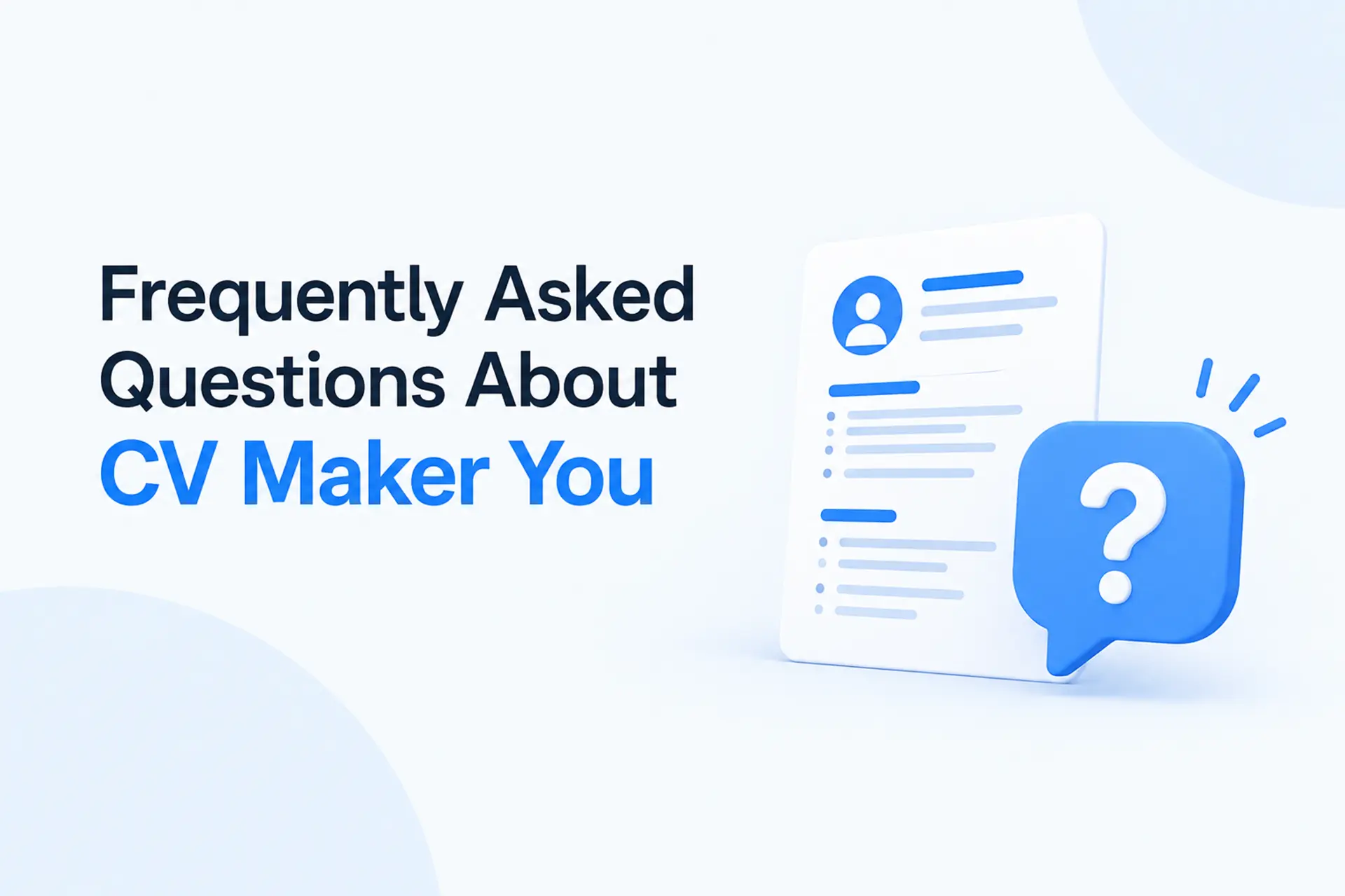 Frequently Asked Questions About CV Maker You